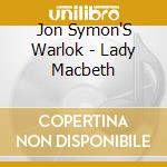 Jon Symon'S Warlok - Lady Macbeth cd