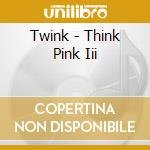 Twink - Think Pink Iii cd