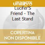 Lucifer'S Friend - The Last Stand cd musicale