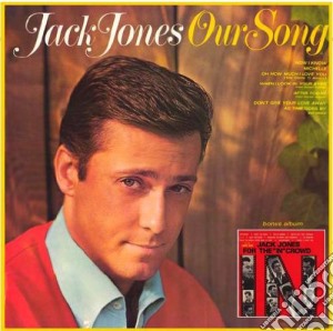 Jack Jones - Our Song & For The 