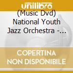 (Music Dvd) National Youth Jazz Orchestra - Out Of Hamelin cd
