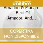 Amadou & Mariam - Best Of Amadou And Mariam cd musicale di Amadou & Mariam