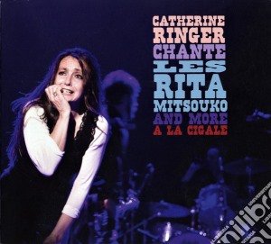 Catherine Ringer - Chante Les Rita Mitsouko (Cd+Dvd) cd musicale di Catherine Ringer