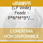 (LP Vinile) Feadz - P*N*M*B*/ Absent Friends lp vinile di Feadz