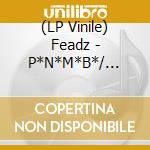 (LP Vinile) Feadz - P*N*M*B*/ Absent Friends vinile