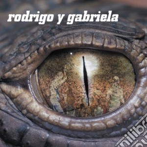 Rodrigo Y Gabriela - Rodrigo Y Gabriela cd musicale di Rodrigo Y Gabriela