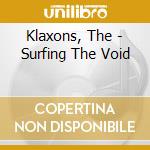 Klaxons, The - Surfing The Void cd