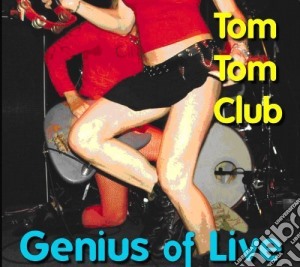 Tom Tom Club - Genius Of Live (2 Cd) cd musicale di Tom Tom Club