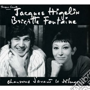 Jacques Higelin / Brigitte Fontaine - Chansons D'avant Le Deluge cd musicale di Jacques et Higelin