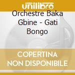 Orchestre Baka Gbine - Gati Bongo cd