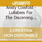 Ansty Cowfold - Lullabies For The Discerning Baby cd musicale di Ansty Cowfold