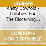 Ansty Cowfold - Lullabies For The Discerning Baby cd