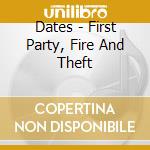 Dates - First Party, Fire And Theft