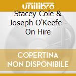 Stacey Cole & Joseph O'Keefe - On Hire cd