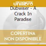 Dubwiser - A Crack In Paradise cd