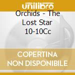 Orchids - The Lost Star 10-10Cc cd