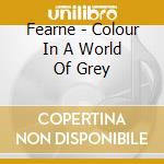 Fearne - Colour In A World Of Grey cd