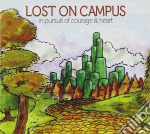 Lost On Campus - In Pursuit Of Courage And Hear cd musicale di Lost On Campus