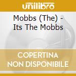 Mobbs (The) - Its The Mobbs cd musicale di Mobbs (The)