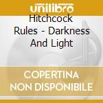 Hitchcock Rules - Darkness And Light cd