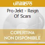 Pro-Jekt - Reign Of Scars cd