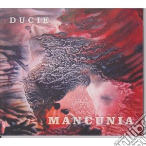 Ducie - Mancunia cd musicale di Ducie