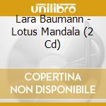 Lara Baumann - Lotus Mandala (2 Cd)