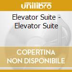 Elevator Suite - Elevator Suite cd
