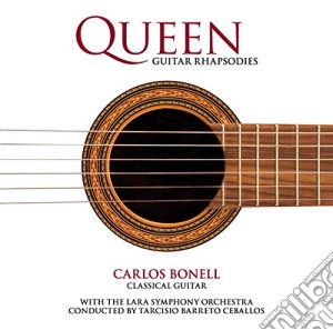 Carlos Bonell - Queen Guitar Rhapsodies cd musicale di Carlos Bonell