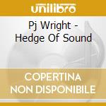 Pj Wright - Hedge Of Sound