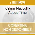 Calum Maccoll - About Time cd