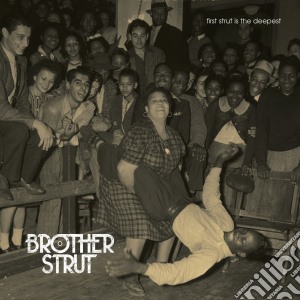 Brother Strut - First Strut Is The.. cd musicale di Brother Strut