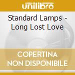 Standard Lamps - Long Lost Love cd