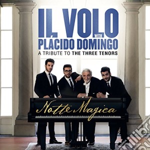 Volo (Il) / Placido Domingo: Notte Magica. A Tribute To The Three Tenors cd musicale di Il Volo With Placido Domingo