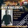 Igor Raykhelson - Jazz Suite, Little Symphony For Strings, Reflections, Adagio cd