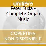 Peter Suda - Complete Organ Music