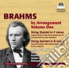 Johannes Brahms - Brahms By Arrangement, Vol.1 - Quintetto Per Archi In Fa Minore Op.34 cd