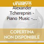 Alexander Tcherepnin - Piano Music - Shilyaev cd