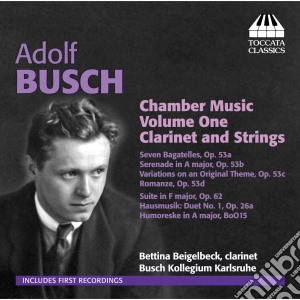 Adolf Busch - Chamber Music Volume One cd musicale di Busch Kollegium Karlsruhe