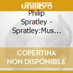 Philip Spratley - Spratley:Mus For String Orch cd musicale di Philip Spratley