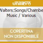 Walters:Songs/Chamber Music / Various cd