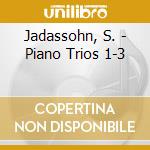 Jadassohn, S. - Piano Trios 1-3
