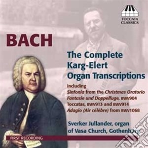 Johann Sebastian Bach - The Complete Karg-elert - Organ Transcriptions cd musicale di Bach Johann Sebastian