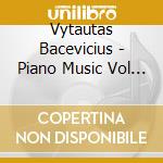 Vytautas Bacevicius - Piano Music Vol 1