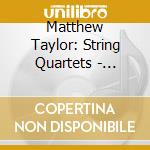 Matthew Taylor: String Quartets - Dante, Allegri, Salieri