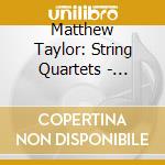 Matthew Taylor: String Quartets - Dante, Allegri, Salieri cd