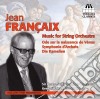 Jean Francaix - Musica Per Orchestra D'archi - Symphonie D'archets, Die Kamelien cd