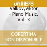 Valkov,Viktor - Piano Music, Vol. 3 cd