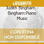 Judith Bingham - Bingham:Piano Music cd musicale di David Jones