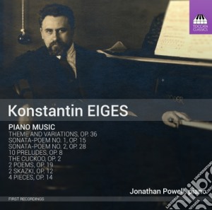 Konstantin Eiges - Opere Per Pianoforte - Powell Jonathan Pf cd musicale di Konstantin Eiges